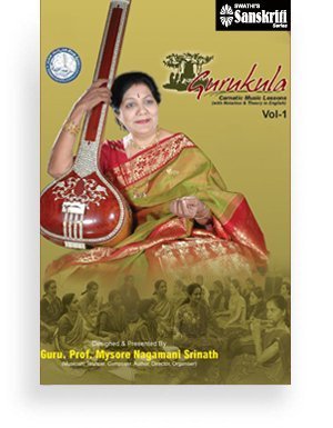 Gurukula | Carnatic Music | Basic Lesson | Vol.1 | Prof. Mysore Nagamani Srinath