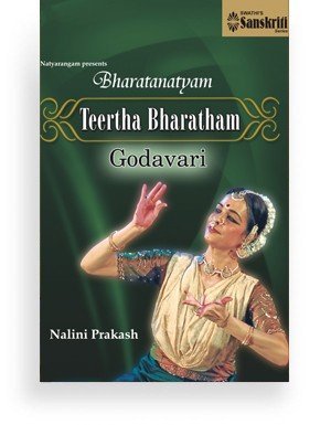 Bharatanatyam – Teertha Bharatham – Godavari – Nalini Prakash