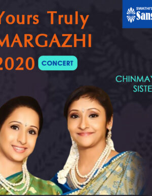 Yours Truly Margazhi – Chinmaya Sisters