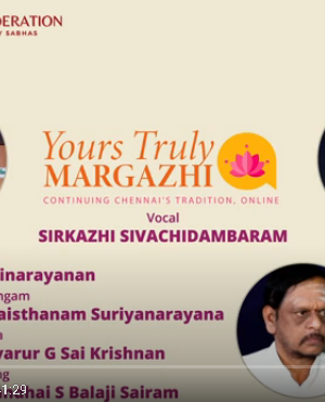 Yours Truly Margazhi – Sirkazhi Sivachidambaram- Carnatic Concert