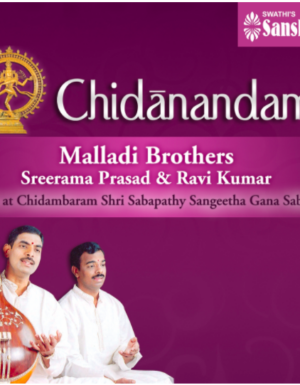Chidanandam – Live at Chidambaram – Malladi Brothers  3ACD