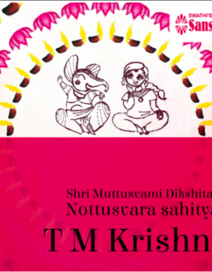 Nottusvara Sahityas – T.M.Krishna ACD