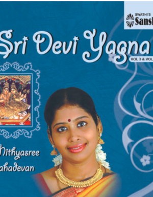 Sri Devi Yagna – Nithyasree Mahadevan – VOL 3 & 4 – 2ACD