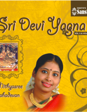 Sri Devi Yagna – Nithyasree Mahadevan – VOL 5 & 6 – 2ACD
