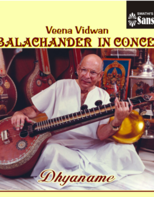 S. Balachander – In Concert – “DHYANAME” – 2ACD