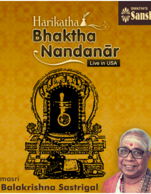 Bhaktha Nandanar – Live in USA – T.S.Balakrishna Sastrigal MP3