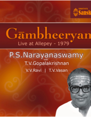 Gambheeryam –  Live at Allepey by P.S.Narayanswamy 2ACD