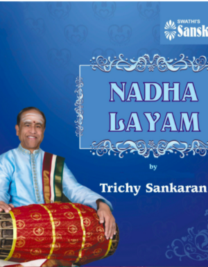 Nadha Layam by Mrdangam Maestro Trichy Sankaran ACD