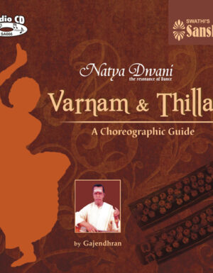 Natya Dwani – Varnam & Thillana  – A Choreographic Guide by Gajendran ACD